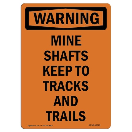 Signmission OSHA Sign, Mine Shafts Keep To Tracks & Trails, 10in X 7in Rigid Plastic, 7" W, 10" L, Portrait OS-WS-P-710-V-13329